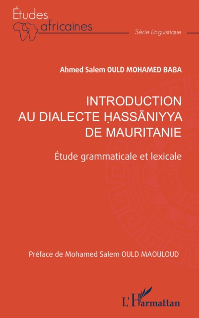 Introduction au dialecte hassaniyya de Mauritanie : Etude grammaticale et lexicale, PDF eBook