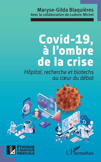 Covid-19, a l'ombre de la crise : Hopital, recherche et biotechs au coeur du debat, PDF eBook