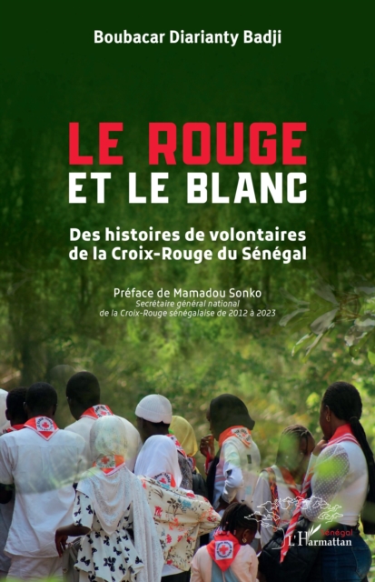 Le Rouge et le Blanc : Des histoires de volontaires de la Croix-Rouge du Senegal, PDF eBook