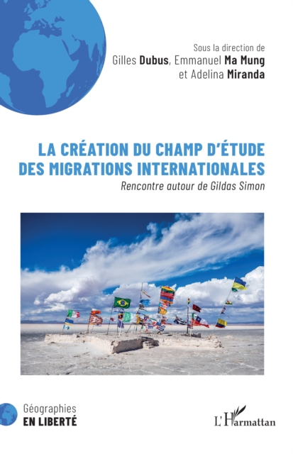 La creation du champ d'etude des migrations internationales : Rencontre autour de Gildas Simon, PDF eBook