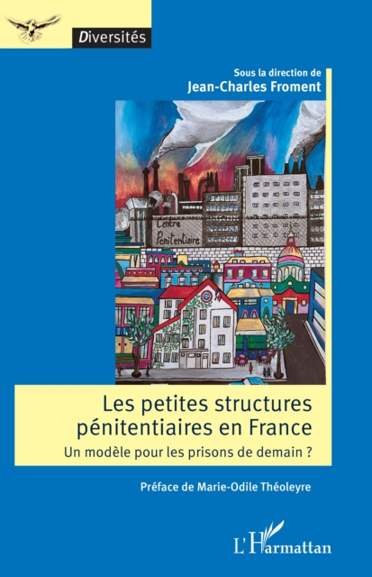 Les petites structures penitentiaires en France : Un modele pour les prisons de demain ?, PDF eBook