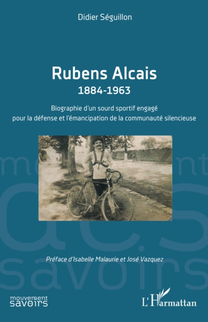 Rubens Alcais 1884-1963 : Biographie d'un sourd sportif engage pour la defense et l'emancipation de la communaute silencieuse, PDF eBook