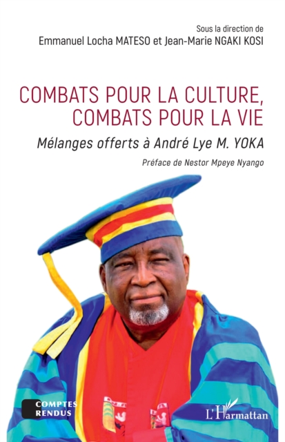 Combats pour la culture, combats pour la vie : Melanges offerts a Andre Lye M. YOKA, EPUB eBook