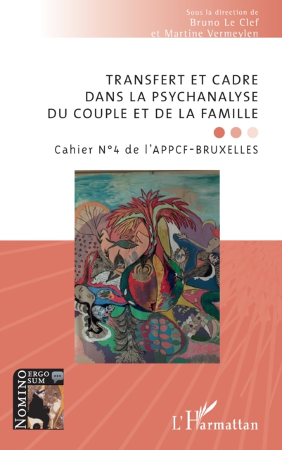 Transfert et cadre dans la psychanalyse du couple et de la famille : Cahier N(deg)4 de l'APPCF-BRUXELLES, PDF eBook