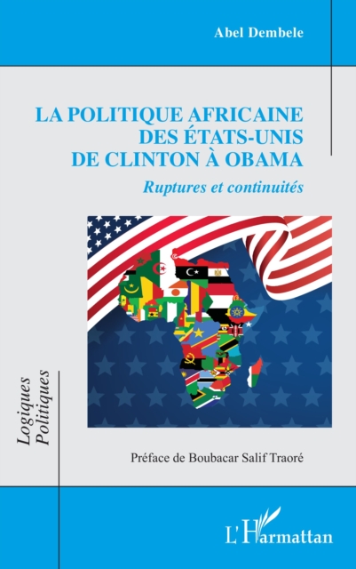 La politique africaine des Etats-Unis de Clinton a Obama : Ruptures et continuites, PDF eBook