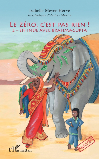 Le zero, c'est pas rien ! : 2 - En Inde avec Brahmagupta, PDF eBook