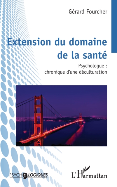 Extension du domaine de la sante : Psychologue :  chronique d'une deculturation, PDF eBook