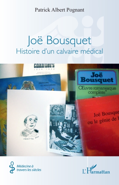 Joe Bousquet : Histoire d'un calvaire medical, EPUB eBook