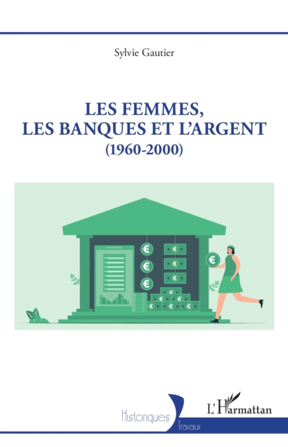 Les femmes, les banques et l'argent : (1960-2000), PDF eBook