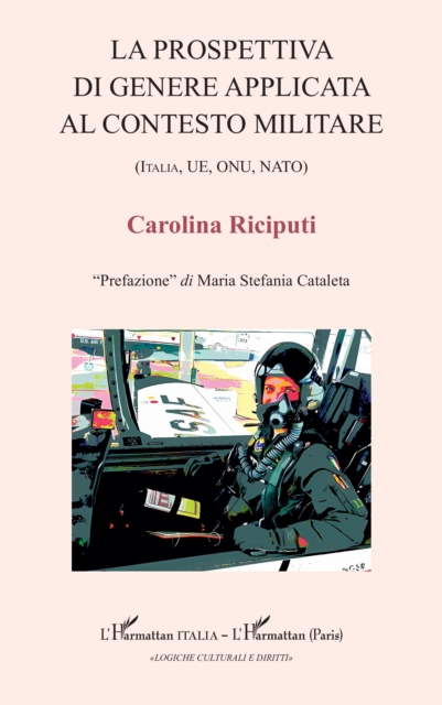 La prospettiva di genere applicata al contesto militare : (Italia, UE, ONU, NATO), PDF eBook