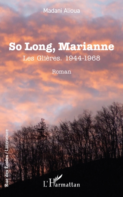So Long, Marianne : Les Glieres. 1944-1968, PDF eBook