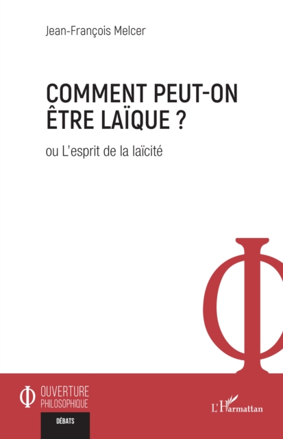 Comment peut-on etre laique ? : ou L'esprit de la laicite, PDF eBook