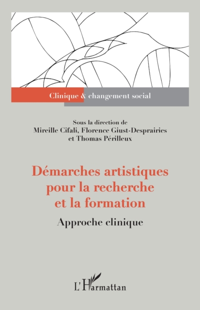 Demarches artistiques pour la recherche et la formation : Approche clinique, PDF eBook