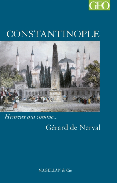 Constantinople : Heureux qui comme... Gerard de Nerval, EPUB eBook