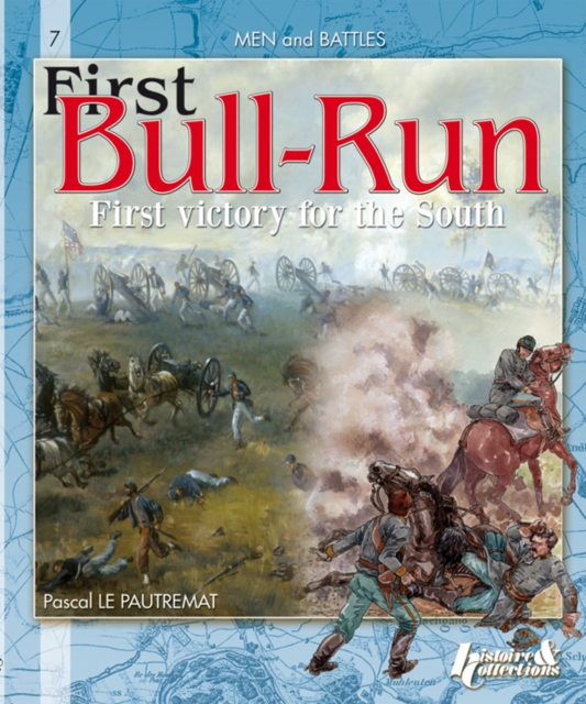 First Bull Run : 1st Victory for the South, Paperback / softback Book