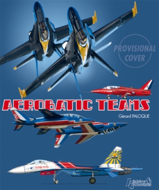 Aerobatic Teams, Paperback / softback Book