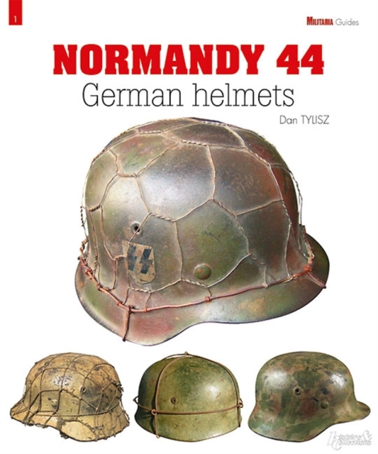 German Helmets : Normandy 44, Hardback Book
