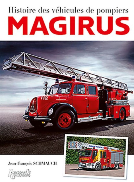 Magirus : Histoire des Vehicules de Pompiers, Hardback Book