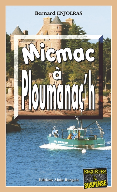 Micmac a Ploumanac'h : Les enquetes de Bernie Andrew - Tome 4, EPUB eBook