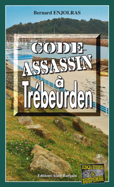 Code assassin a Trebeurden : Les enquetes de Bernie Andrew - Tome 10, EPUB eBook
