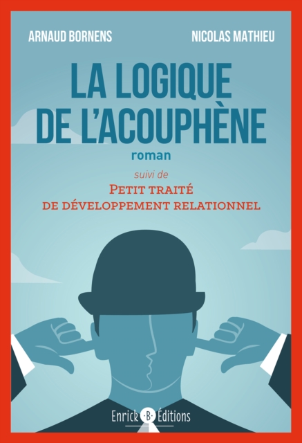 La logique de l'acouphene : Suivi de Petit traite de developpement relationnel, PDF eBook
