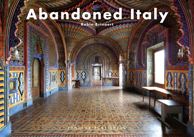 Abandoned Italy, Hardback Book