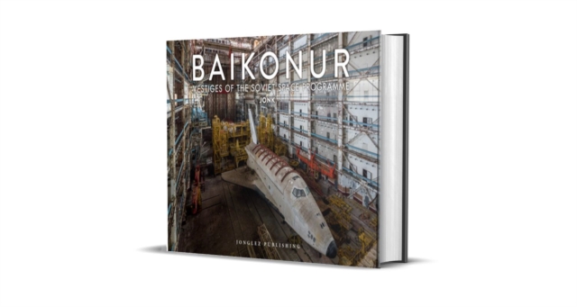 Baikonur : Vestiges of the Soviet Space Programme, Hardback Book