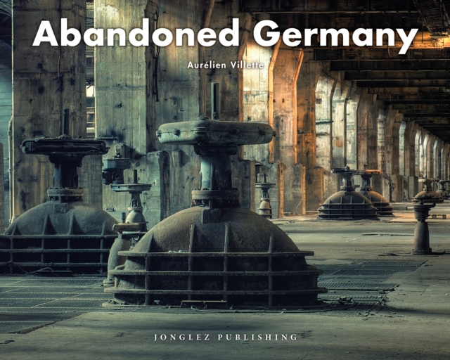 Abandoned Germany, Hardback Book