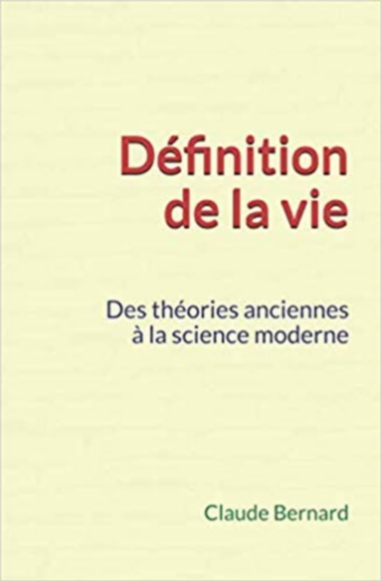 Definition de la vie : Des theories anciennes a la science moderne, EPUB eBook
