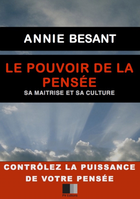 Le Pouvoir de la Pensee. Sa maitrise et sa culture., EPUB eBook