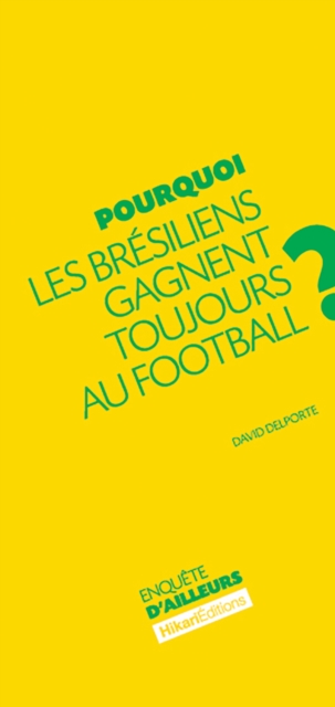 Pourquoi les Bresiliens gagnent toujours au football ?, EPUB eBook