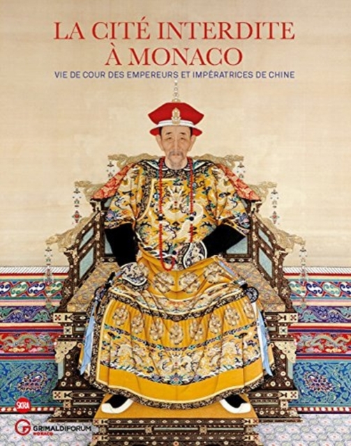 The Forbidden City in Monaco : Imperial Court Life in China, Hardback Book
