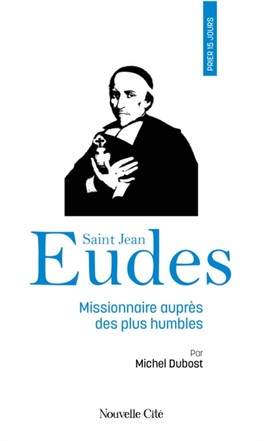 Prier 15 jours avec saint Jean Eudes, EPUB eBook