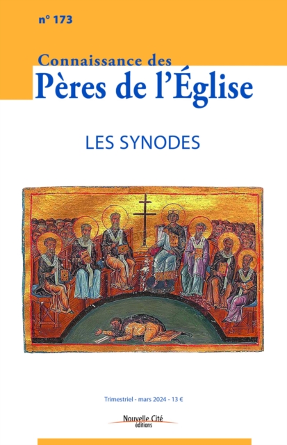 Connaissance des Peres de l'Eglise n(deg)173 : Les synodes, EPUB eBook