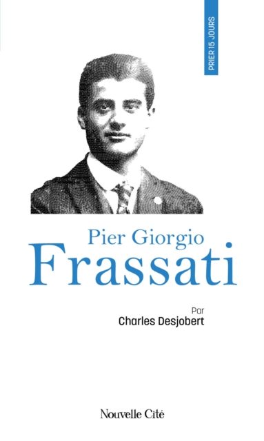 Prier 15 jours avec Pier Giorgio Frassati, EPUB eBook