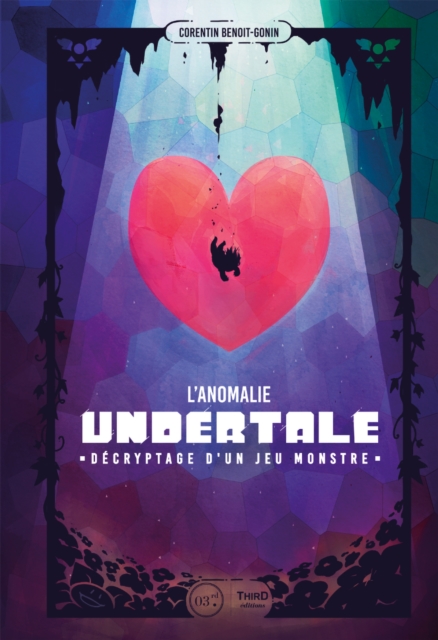 L'anomalie Undertale : Decryptage d'un jeu monstre, EPUB eBook