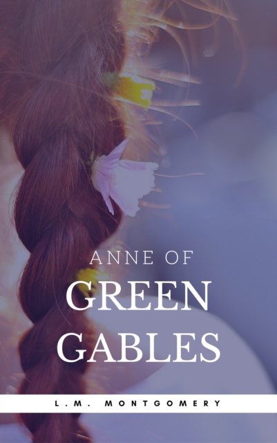 Anne of Green Gables Collection: Anne of Green Gables, Anne of the Island, and More Anne Shirley Books (Book Center), EPUB eBook