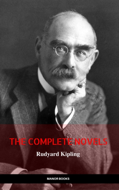 Rudyard Kipling: The Complete Novels and Stories (Manor Books) (The Greatest Writers of All Time), EPUB eBook