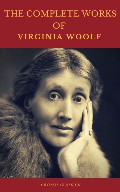 The Complete Works of Virginia Woolf (Cronos Classics), EPUB eBook