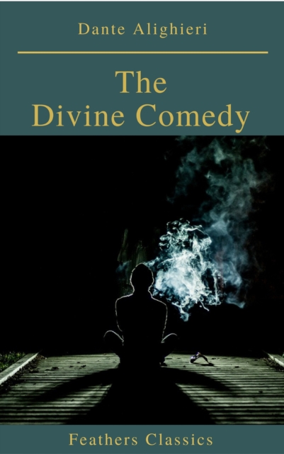 The Divine Comedy (Feathers Classics), EPUB eBook
