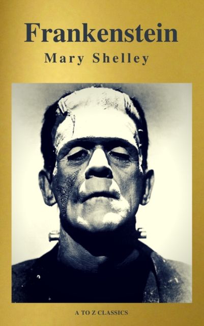 Frankenstein (A to Z Classics), EPUB eBook