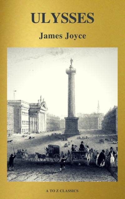 ULYSSES (Active TOC, Free Audiobook) (A to Z Classics), EPUB eBook