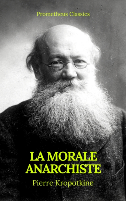 La Morale anarchiste (Best Navigation, Active TOC)(Prometheus Classics), EPUB eBook