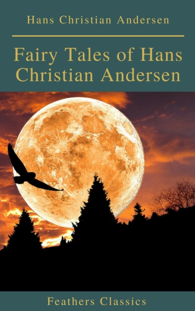 Fairy Tales of Hans Christian Andersen ( Feathers Classics)(Active TOC), EPUB eBook