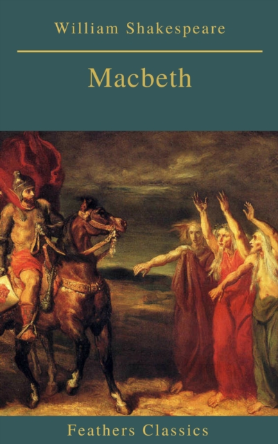 Macbeth (Best Navigation, Active TOC)(Feathers Classics), EPUB eBook
