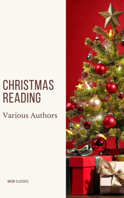 Christmas Reading: 400 Christmas Novels Stories Poems Carols  Legends (Illustrated Edition), EPUB eBook
