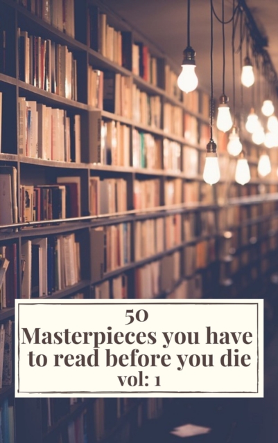 50 Masterpieces you have to read before you die vol: 1, EPUB eBook