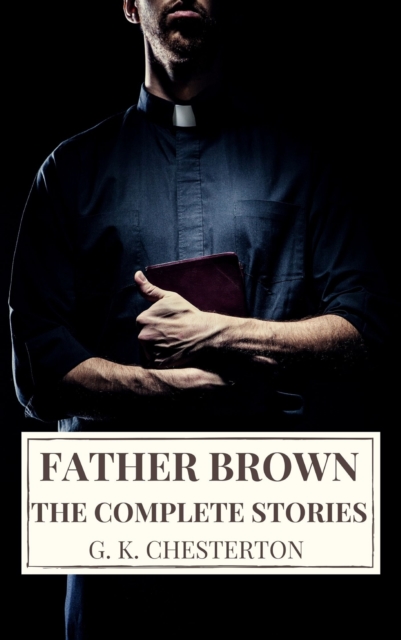 The Complete Father Brown Stories, EPUB eBook