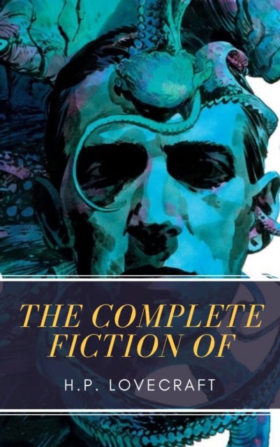 The Complete Fiction of H.P. Lovecraft, EPUB eBook