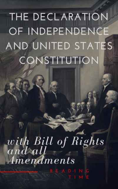The Declaration of Independence and United States Constitution with Bill of Rights and all Amendments (Annotated), EPUB eBook